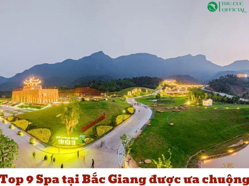 Top 9 Spa tại Bắc Giang Uy Tín Nhất Được Khách Hàng Ưa Chuộn...